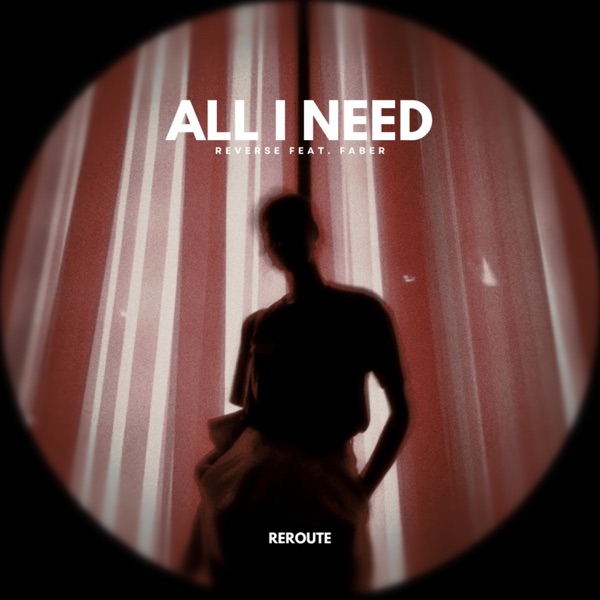 All I Need (feat. Faber) - Single