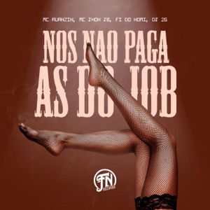 Nos Não Paga as do Job