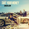 Take Your Money - Carlos Jean