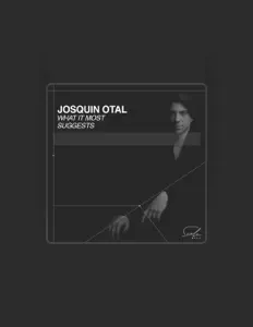 Listen to Josquin Otal, watch music videos, read bio, see tour dates & more!
