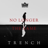 No Longer The Same - Single - TRENCH