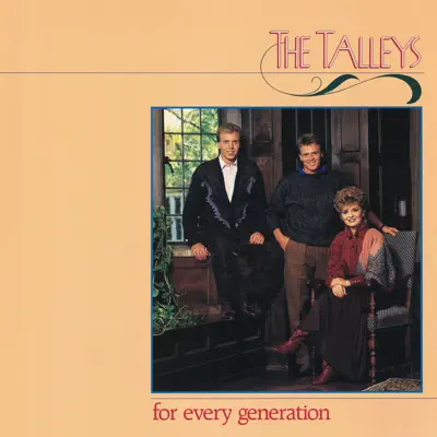 Listen to For Every Generation by The Talleys
