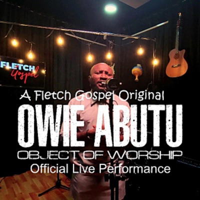 Subject Of Worship (Fletch Gospel Live Seassion) (feat. Owie Abutu) [Live] - Single