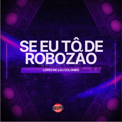 Se Eu Tô de Robozão - Single