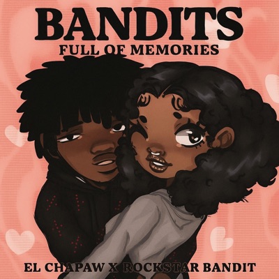 EL CHAPAW X ROCKSTAR BANDIT -FULL OF MEMORIES - Single