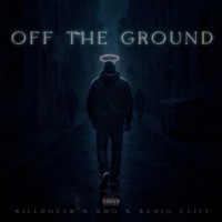 Off The Ground - Single - Killdozer, SMO & Banjo cliff