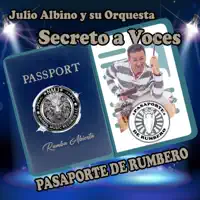 Pasaporte de Rumbero — Julio Albino y su Orquesta Secreto a Voces