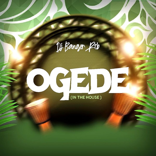 Ogede (In The House)