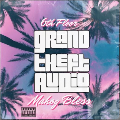 GRAND THEFT AUDIO (feat. 6th Floor) - EP