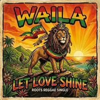 Let Love Shine - WAILA Cover Art