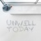 Unwell Today - lé tired lyrics