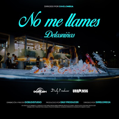 No me LLames (feat. DALY PRODUCER & DIMELOMEGA) - Single