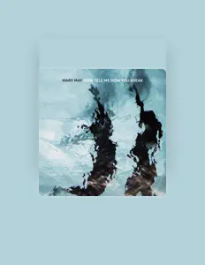 Mary May सुनें, म्यूज़िक वीडियो देखें, बायो पढ़ें, दौरे की तारीखें और बहुत कुछ देखें!