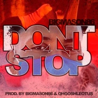 Dont Stop - Single - bigmason86
