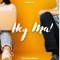 Hey Ma - Ehybi M, Uriel Produce & G-Unit lyrics