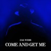 Come And Get Me