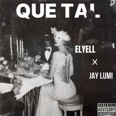 Que Tal (feat. Jay Lumi & Elyell) - Single
