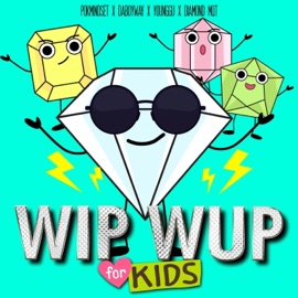 WIP WUP (For Kids) POKMINDSET, DABOYWAY, YOUNGGU & DIAMOND MQT