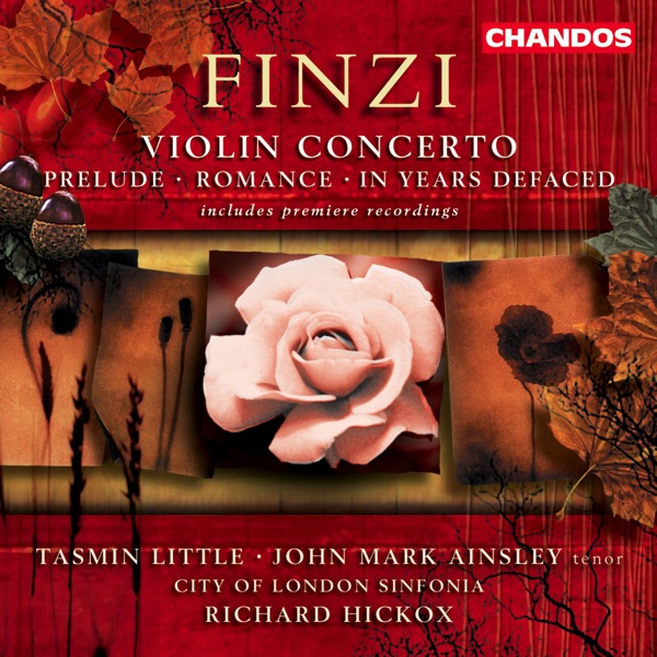Finzi: Violin Concerto, in Years Defaced, Prelude & Romance