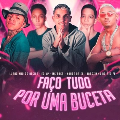 Faço Tudo por uma Buceta - Single