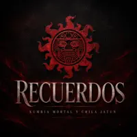 Recuerdos — Kumbia mortal ft Chila jatun