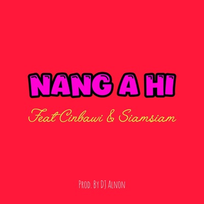 Nang a hi (feat. Cinbawi & Siamsiam) - Single
