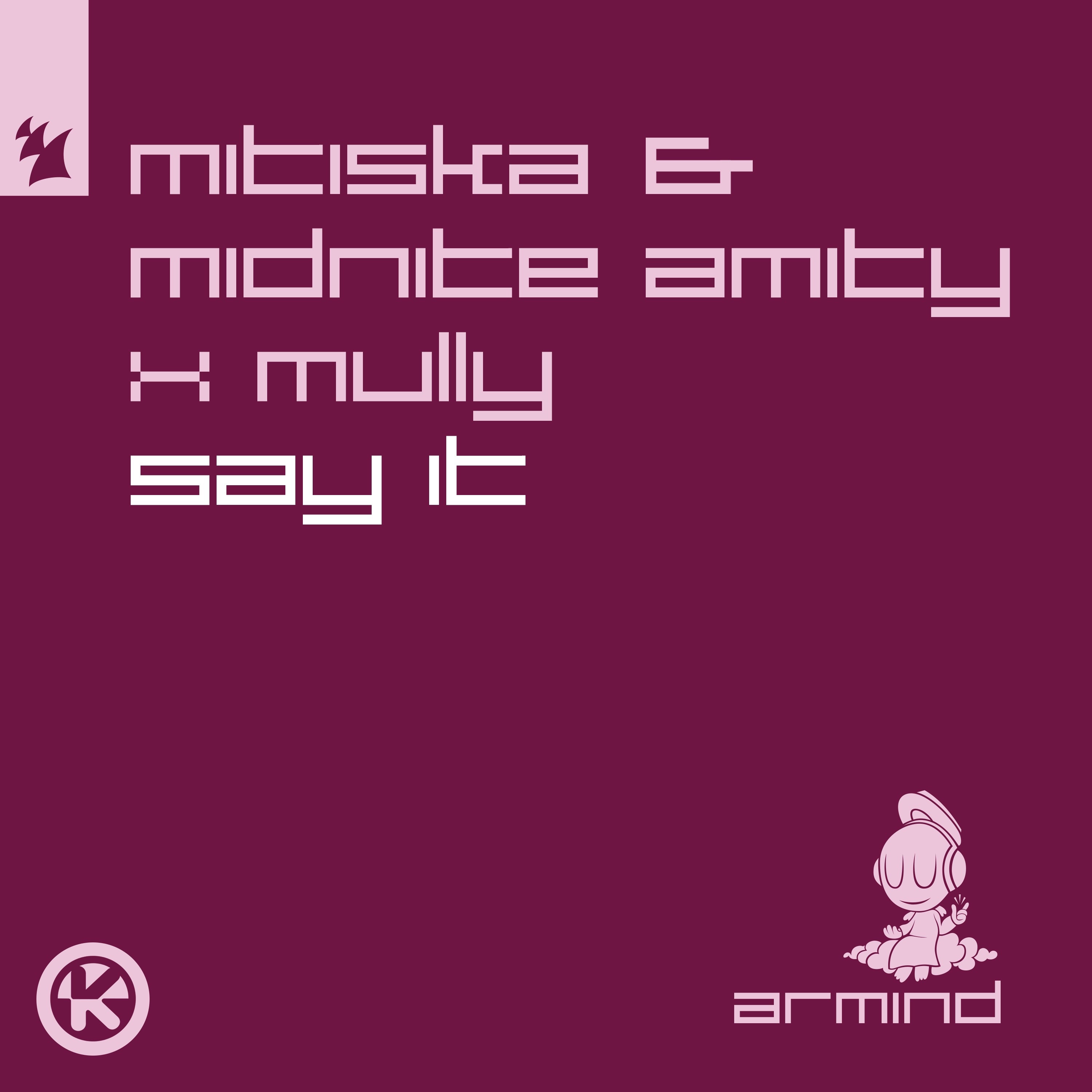 Say It - Mitiska & Midnite Amity & Mully