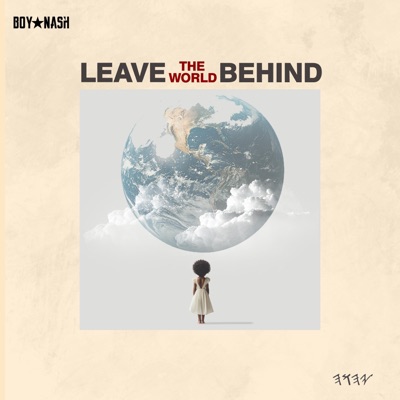 Leave The World Behind: A Cinematic EP - EP