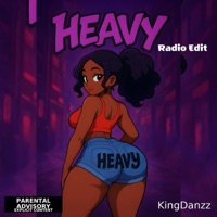 Heavy (Radio Edit) - Single - KingDanzz
