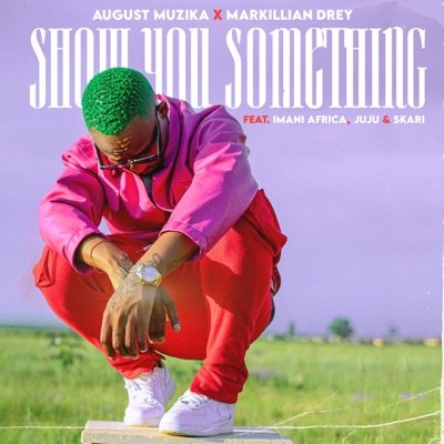 Show You Something (feat. Imani Afrika & Juju & skArii) - Single