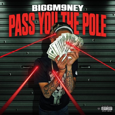 BIGGM9NEY x Pass you the pole - Single