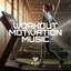 Workout Motivation Music