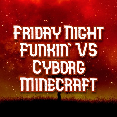 Ciro Mazz Music - Friday Night Funkin' VS Cyborg - Minecraft