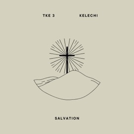 Salvation TKE3 & Kelechi