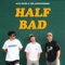 Half Bad - Kyle Hume & The Astronomers lyrics