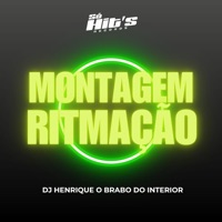 Montagem Ritmação - Single - DJ HENRIQUE O BRABO DO INTERIOR