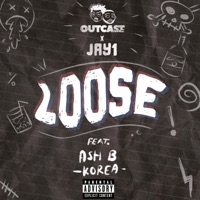 Loose (South Korean Remix) - Single - Outcast Music, JAY1 & Ash-B