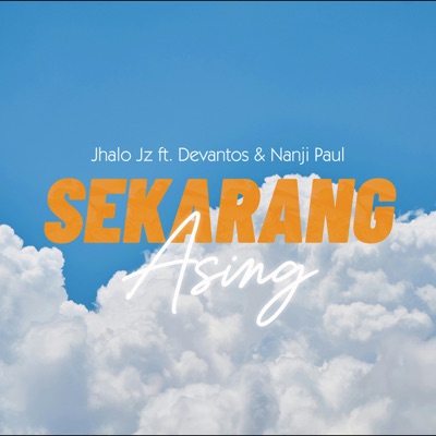 SEKARANG ASING (feat. Devantos & Nanji Paul) - Single