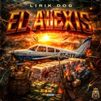 EL ALEXIS - Single - Lirik Dog & Lirik Dog Oficial