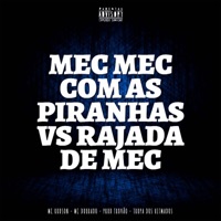 Mec Mec Com as Piranhas X Rajada de Mec (feat. Mc Rodson) - Single - MC Dourado