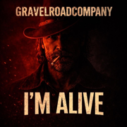 I'm Alive - GravelRoadCompany