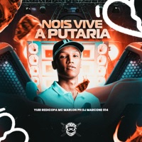 Nois Vive a Putaria (feat. MC Marlon PH) - Single - DJ Marcone 014 & Yuri Redicopa