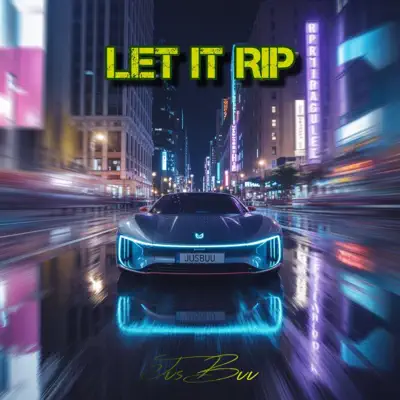 Listen to Let It Rip - Single by JusBuu