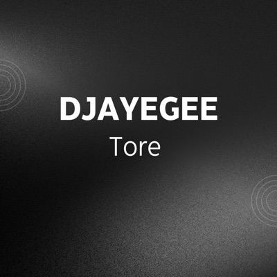Djayegee - Tore