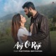 Aaj O Raji Single