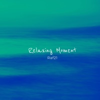 Relaxing Moment - EP - Raf21