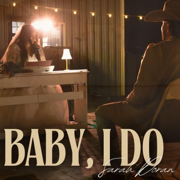 Baby, I Do - Sarah Doran