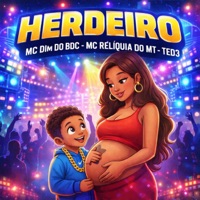 Herdeiro - Single - MC Dim do BDC, MC Relíquia do MT, TED3 & DJ Awk