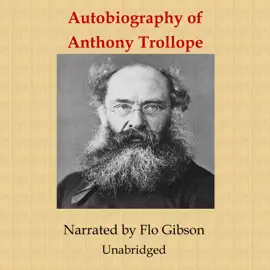 Autobiography of Anthony Trollope (Unabridged)
