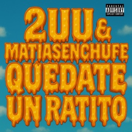 Quédate un ratito (feat. 2UU! & Skiidy) MatiasEnchufe